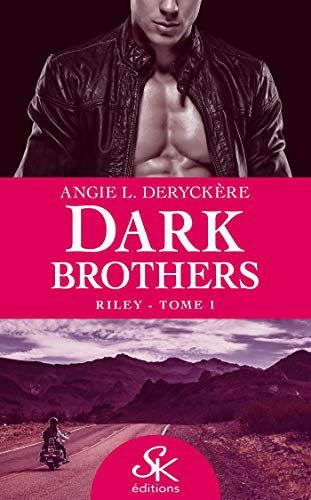 Télécharger Riley: Dark Brothers, T1 Francais PDF