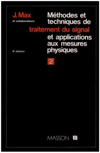 Méthodes et techniques de traitement du signal. Appareillages. Méthodes nouvelles. Exemples d'applications, tome 2
