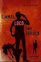 Einmal Loco und Zur?ck 1794350829 Book Cover