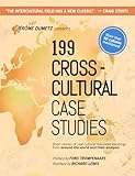 199 Cross-Cultural Case Studies: Short stories of real cultural misunderstandings from around the world and their analysis