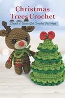 Christmas Trees Crochet: Simple & Beautiful Crochet Patterns: Black and White B0BJN7CN62 Book Cover