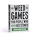 Weed Games for People Who Never Get Stoned [Except When They Do]