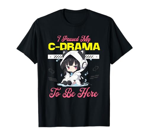 I Paused My Drama T-Shirt