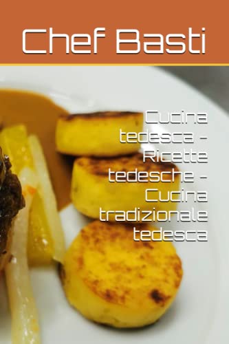 Cucina tedesca - Ricette tedesche - Cucina tradizionale tedesca