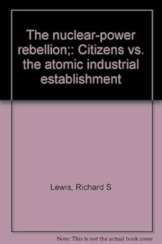 Unknown Binding The nuclear-power rebellion;: Citizens vs. the atomic industrial establishment Book
