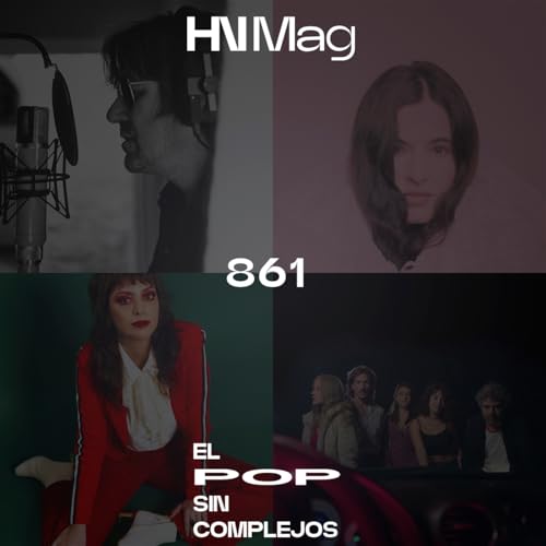 HNMag|T14|861| Nacho Vegas, Silvia P&eacute;rez Cruz, Bunbury, La Perra Blanco, Nat Simons, CARLANGAS, Conociendo Rusia, etc...
