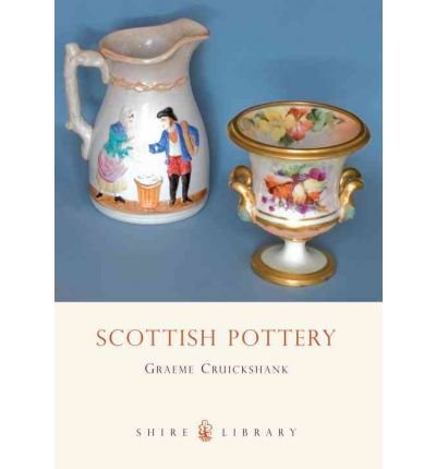 [(Scottish Pottery)] [Author: Graeme Cruickshank] published on (March, 2008)
