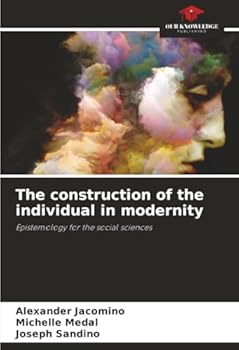 The construction of the individual in modernity