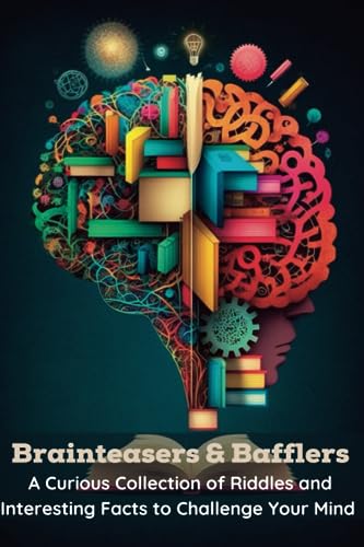 Brainteasers & Bafflers: A Curious Collection of Riddles and Interesting Facts to Challenge Your Mind (Ignite your Intellect: Books for Smart Kids) image 2
