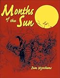 Months of the Sun: Forty Years of Elephant Hunting in the Zambezi Valley (Classics in African Hunting Series, 20th)