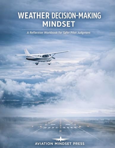 Weather Decision-Making Mindset: A Reflection Workbook for Safer, More Confident Pilot Judgment