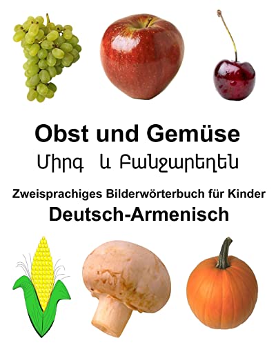 Deutsch-Armenisch Obst und Gemüse Zweisprachiges Bilderwörterbuch für Kinder (FreeBilingualBooks.com) (German Edition)