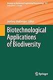  Biotechnological Applications of Biodiversity (Advances in Biochemical Engineering/Biotechnology Book 147) (English Edition)