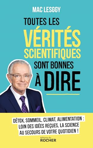 Toutes les vérités scientifiques sont bonnes à dire