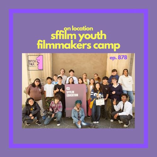 On Location at the SFFilm Youth Filmmakers Camp! cover art
