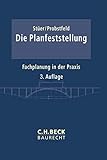 Die Planfeststellung: Grundlagen, Fachrecht, Rechtsschutz, Beispiele (C.H. Beck Baurecht)
