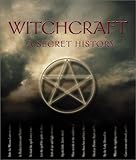 Witchcraft: A Secret History