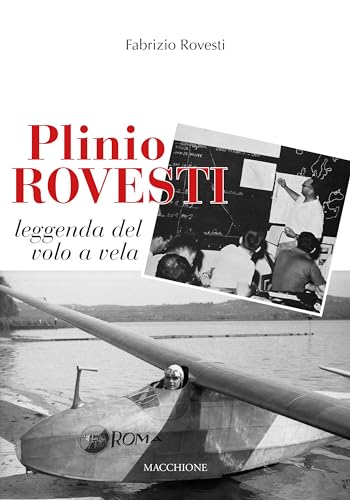 Plinio Rovesti. Leggenda del volo a ve