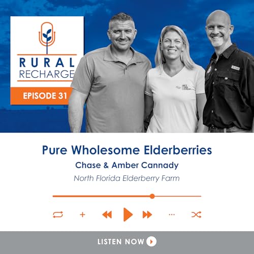 EP 31: Chase & Amber Cannady - Pure Wholesome Elderberries