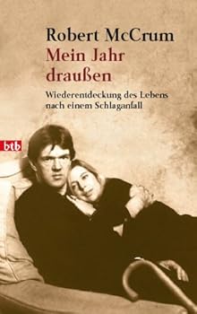 Paperback Mein Jahr draußen. Wiederentdeckung des Lebens nach einem Schlaganfall. [German] Book