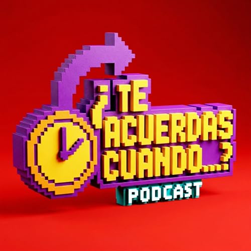 &iquest;Te Acuerdas Cuando...? - Podcast Titelbild