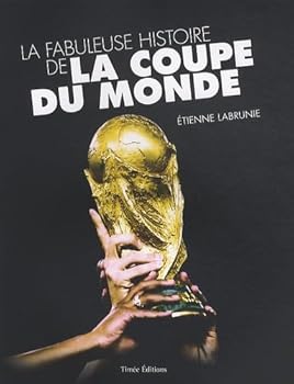 Paperback La fabuleuse histoire de la coupe du monde (French Edition) [French] Book