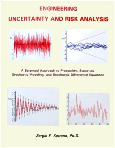 Engineering Uncertainty and Risk Analysis: A Balanced Approach to Probability, Statistics, Stochastic Modeling, and...