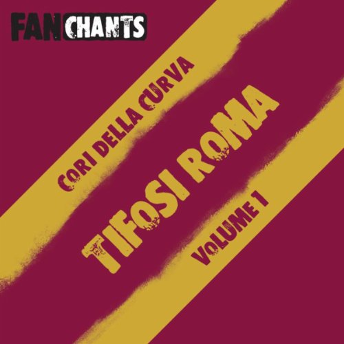 Tifosi AS Roma FanChants feat.AS Roma Calcio Canzoni & AS Roma Cori Da Stadio