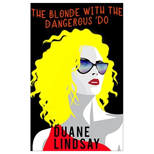 The Blonde with the Dangerous 'Do: Book #3 in the Grifter’s Daughter Series (Grifter's Daughter)