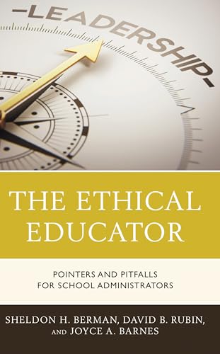 The Ethical Educator: Pointers and Pitfalls for School Administrators