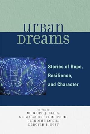 Urban Dreams: Stories of Hope, Resilience and Character Urban Dreams: Stories of Hope, Resilience and Character book cover