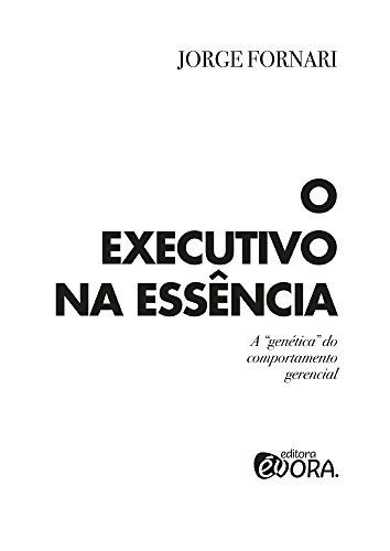O executivo na essência: A 