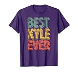 Best Kyle Ever Shirt Funny Personalized First Name Kyle T-Shirt