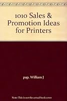 1010 sales & promotion ideas for printers B000YTS5WW Book Cover