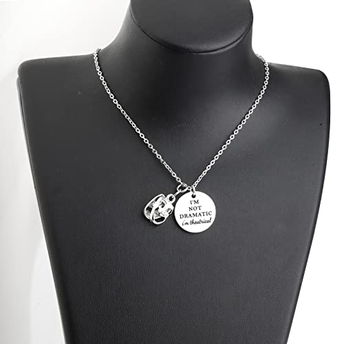 Image of Lywjyb Birdgot Theater Gift Theatre Gift Drama Necklace I'm Not Dramatic I'm Theatrical Necklace