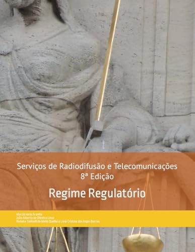 Serviços de Radiodifusão e Telecomunicações: Regime Regulatório (Portuguese Edition)