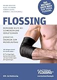  Flossing: Wirksame Hilfe bei Schmerzen und Verletzungen