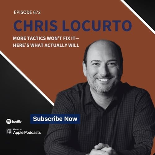 672 | More Tactics Won&rsquo;t Fix It&mdash;Here&rsquo;s What Actually Will