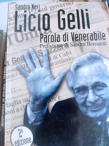Licio Gelli. Parola di venerabile