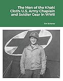  The Men of the Khaki Cloth: U.S. Army Chaplain and Soldier Gear in WWII