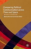 Comparing Political Communication across Time and Space: New Studies in an Emerging Field