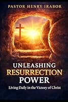 Unleashing Resurrection Power B0F6BT9QP1 Book Cover