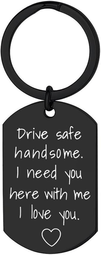 Drive Safe Keychain for Boyfriend Lover - Drive Safe Handsome I Need You Here With Me Keyring Gifts for Him