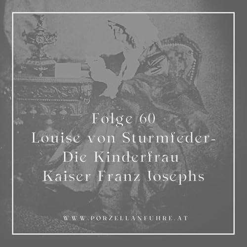 POFU60: Louise von Sturmfeder- Die Kinderfrau Kaiser Franz Josephs copertina