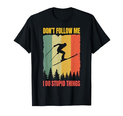 Don't Follow Me I Do Stupid Things Apres Ski Retro Vintage T-Shirt