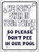 We Dont Swim in Your Toilet Novelty Mini Metal Parking Sign PM-640
