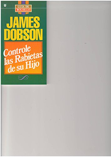 Controle Las Rabietas de Su Hijo = Temper Your ... [Spanish] 0842365141 Book Cover