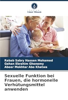 Sexuelle Funktion bei Frauen, die hormonelle Verhütungsmittel anwenden (German Edition)