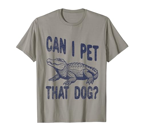 Can I Pet that dog Funny alligator Zoo worker reptile lover Men Women Kids T-Shirt
