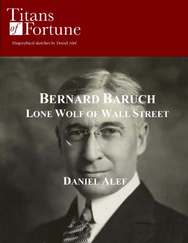 Bernard Baruch: Lone Wolf of Wall Street (English Edition)